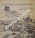 Westward to Promontory - Building the Union Pacific across the plains and mountains by COMBS, Barry R.